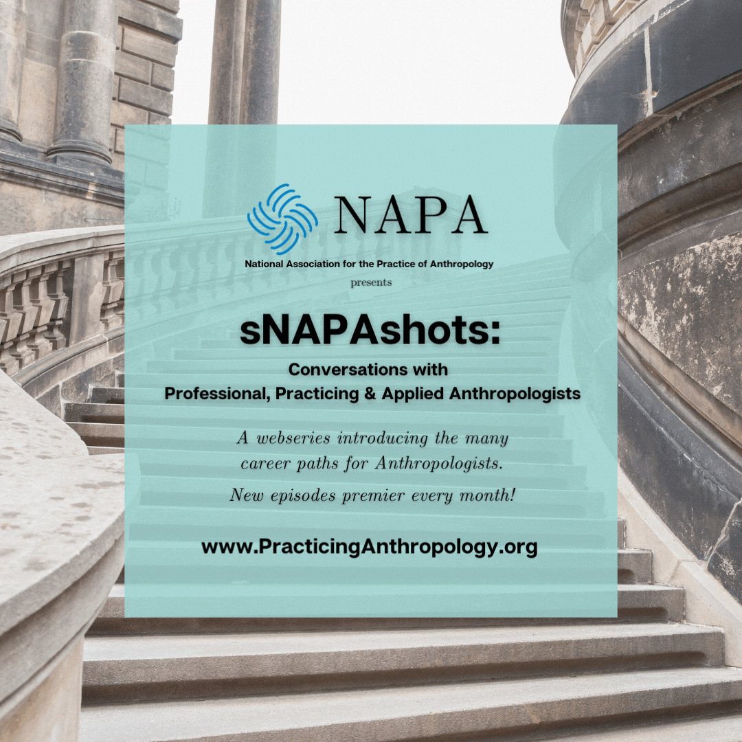 sNAPAshots: Conversations with Professional, Practicing, and Applied Anthropologists